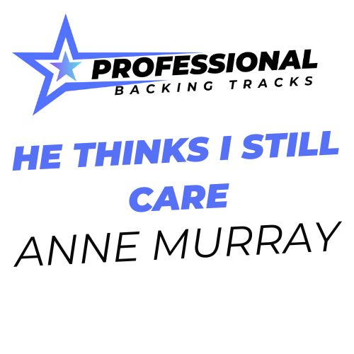 He Thinks I Still Care