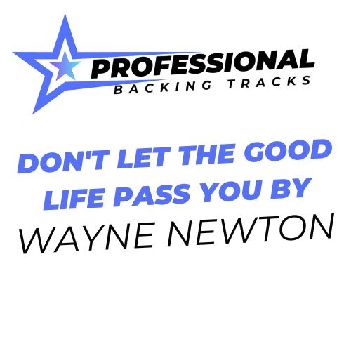 Don't Let The Good Life Pass You By