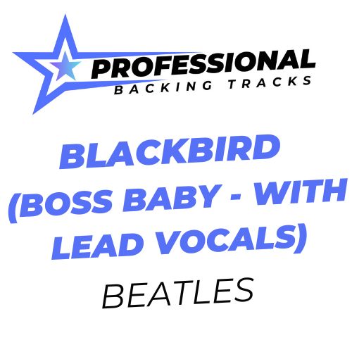 Blackbird (Boss Baby - With Lead Vocals)