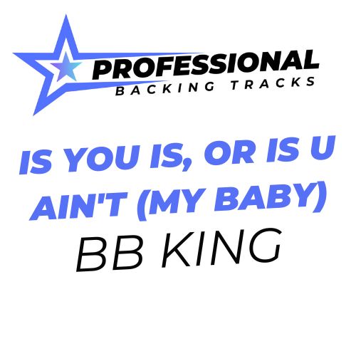 Is You Is, Or Is U Ain't (My Baby)