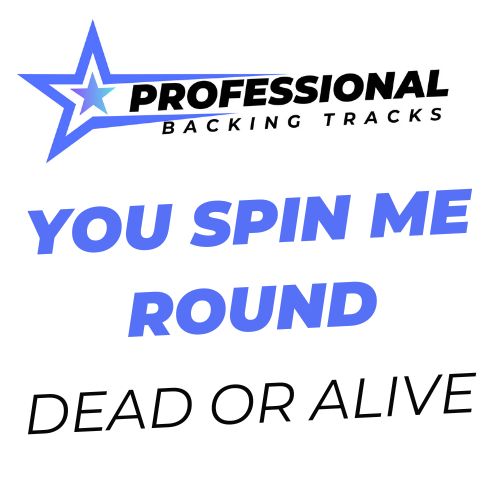 You Spin Me Round