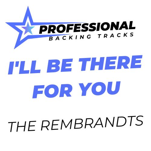 I'll Be There For You