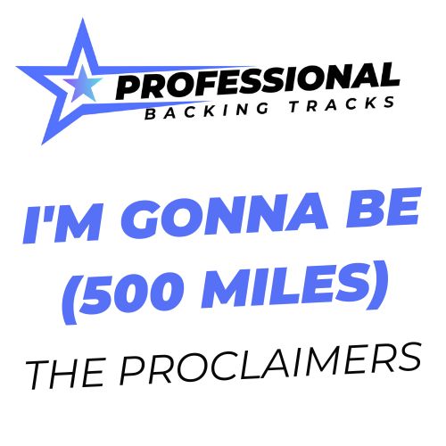 I'm Gonna Be (500 Miles)