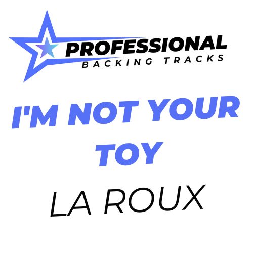 I'm Not Your Toy