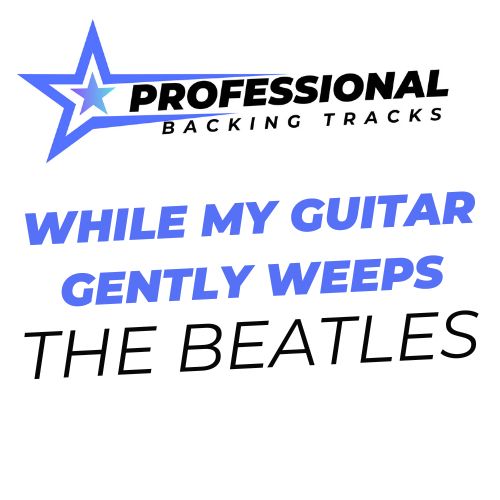 While My Guitar Gently Weeps